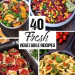 40 fresh vegetable recipes.webp.webp
