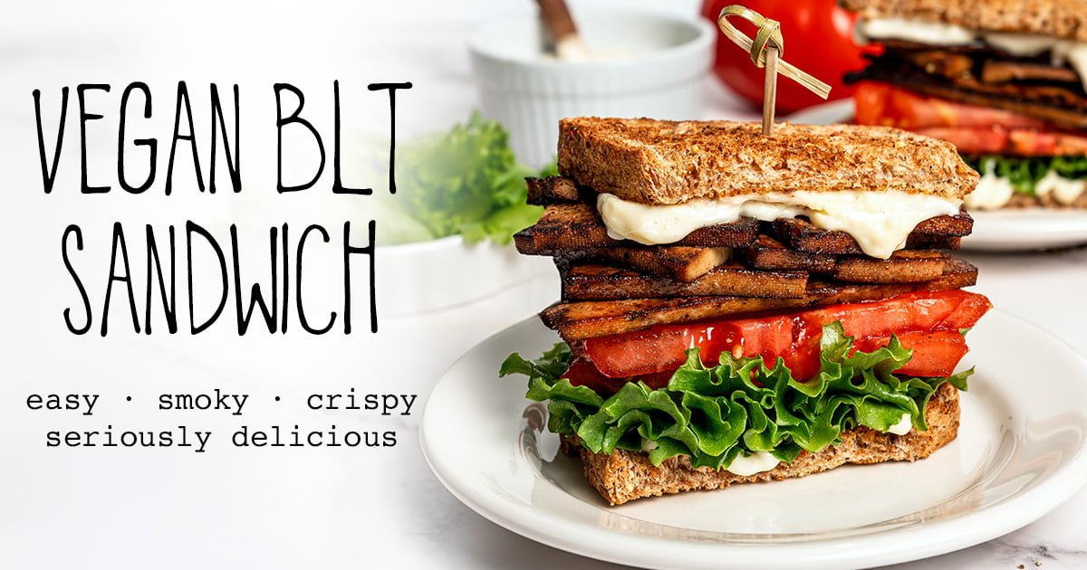 Vegan blt easy smoky blat sandwich tofu mushroom tempeh vegetaroan best simple facebook.jpg